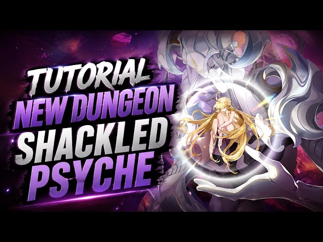 NEW DUNGEON TUTORIAL: SHACKLED PSYCHE (GARDEN OF VOID)