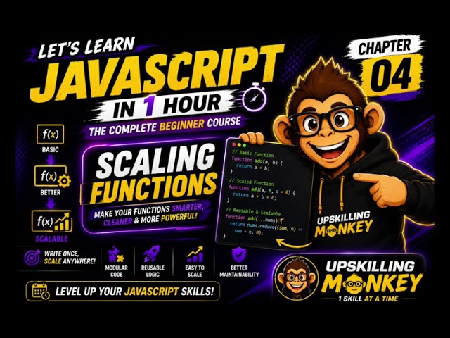 Scaling Functions | Chapter 4 | Learn JavaScript in 1 Hour