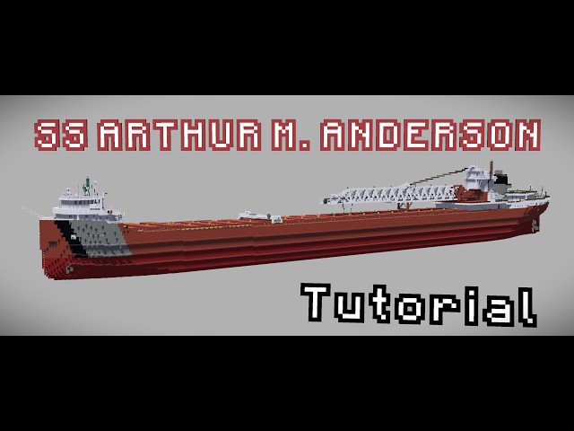 Minecraft SS Arthur M. Anderson Tutorial (Modern Day Version) Part 2