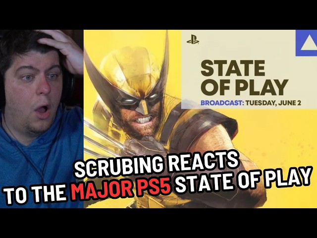THE MASSIVE PS5 STATE OF PLAY | SCRUBING REACTS TO ALL THE NEW PLAYSTATION 5 GAMES AND WOLVERINE