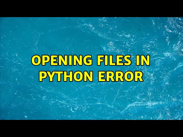 Opening Files In Python Error