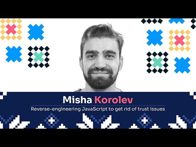 Reverse-engineering JavaScript to get rid of trust issues - Misha Korolev | JSHeroes 2026