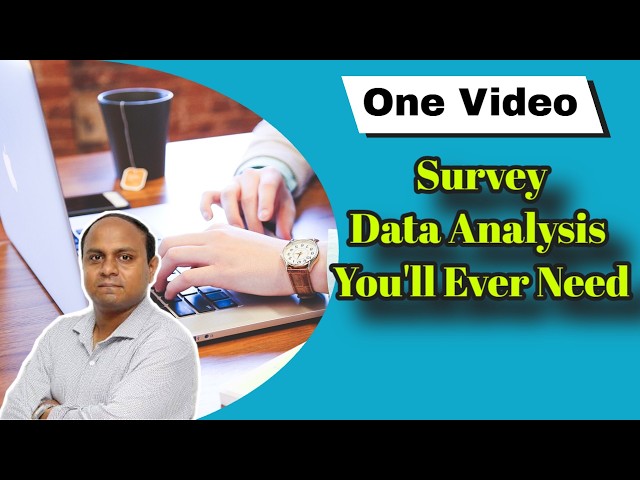 "The Only Survey Data Analysis Video You'll Ever Need (A–Z)"! From raw data to Q1 journals