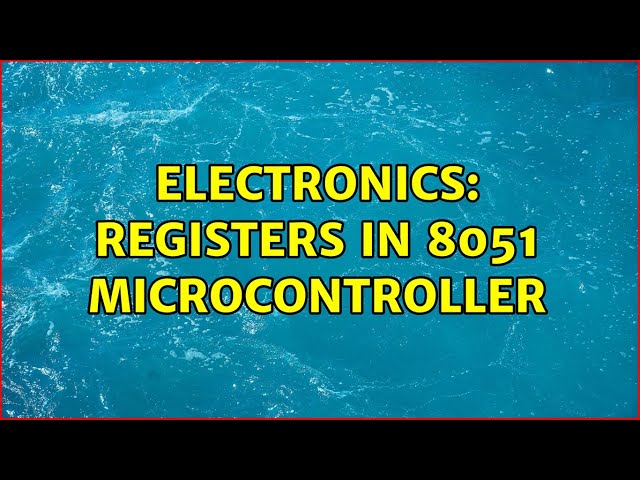Electronics: Registers in 8051 microcontroller