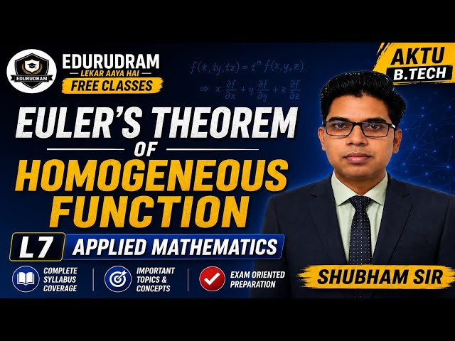 Euler's Theorem of Homogeneous Function | L7 | Applied Mathematics | AKTU B.Tech | Shubham Sir