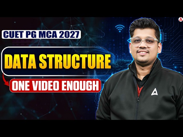 CUET PG MCA 2027 | Computer Science: Data Structure in One Video | Adda247