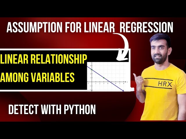 9.1 Assumption For Linear Regression - Linear Relationship Among Variables