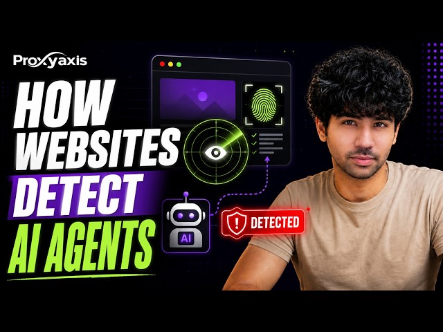 How Websites Detect AI Agents: Browser Fingerprinting & Bot Detection Explained