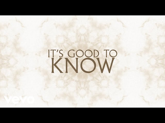 Zach Williams - Good To Know (Official Lyric Video)
