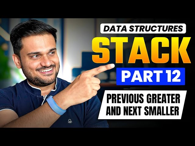 Previous Greater and Next Smaller | Stack Series Part 12