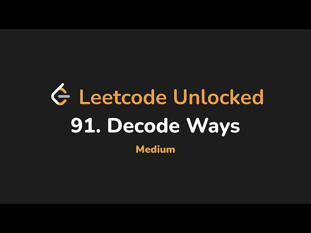 91. Decode Ways | Leetcode Unlocked - Python
