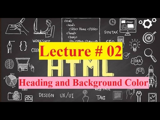 Lecture #HTML 02 Tutorial for Beginners | How to change background color and heading color