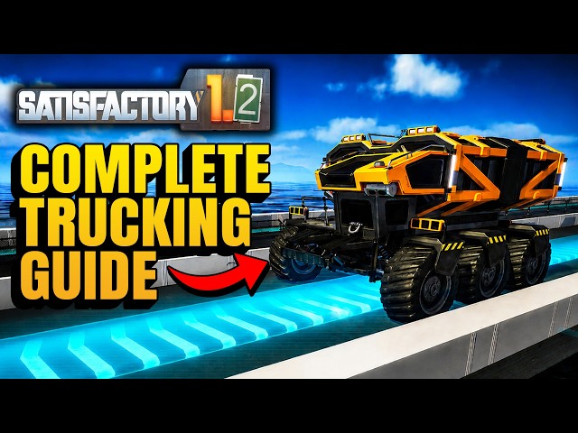 Ultimate Trucking Guide for Satisfactory 1.2