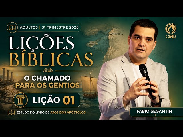 EBD -  O CHAMADO PARA OS GENTIOS - 3• Tri 2026 - LIÇÃO 01 - FABIO SEGANTIN