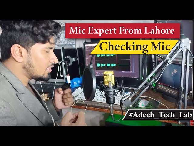 Mic Expert From Lahore | Checking Mic |  👈 || Quality | Adeeb Tech Lab ||