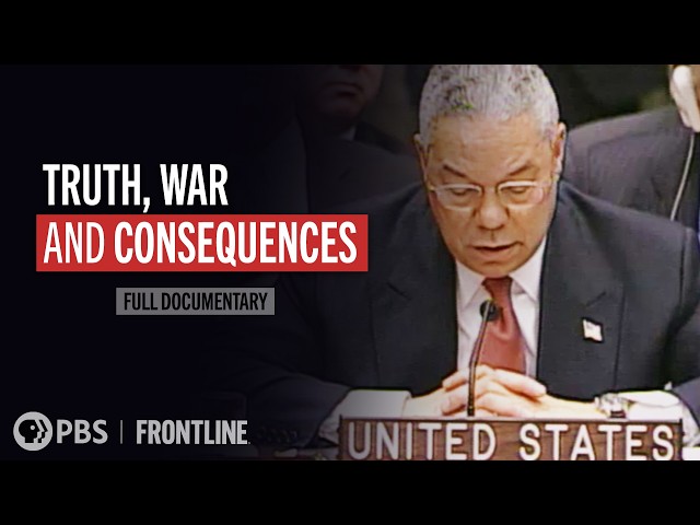 Truth, War and Consequences (full documentary) | FRONTLINE