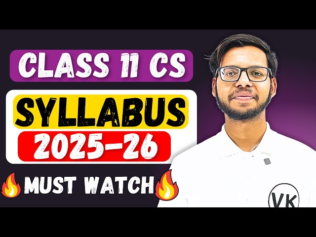 Class 11 Computer Science Syllabus 2025-26 | Class 11 CS | CBSE Class 11 Python | Vishal Kumar