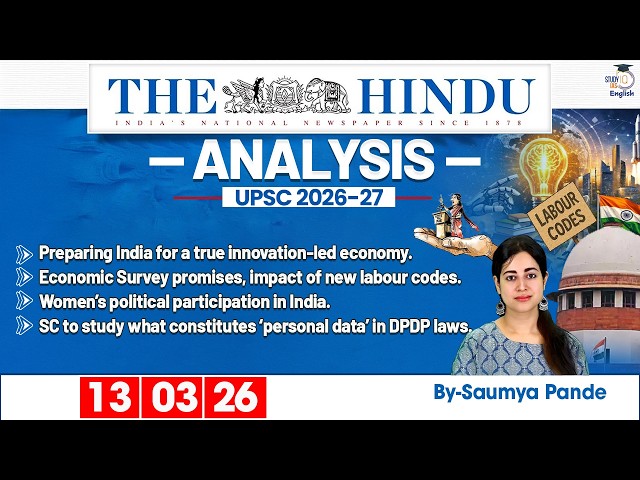 The Hindu Analysis | 13th March 2026 | Daily Newspaper Analysis for UPSC CSE | By Saumya Pande