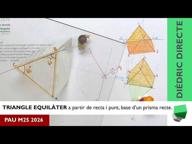 📐 PRISMA RECTE en Dièdric Directe | Triangle equilàter amb vèrtex i recta | PAU M25