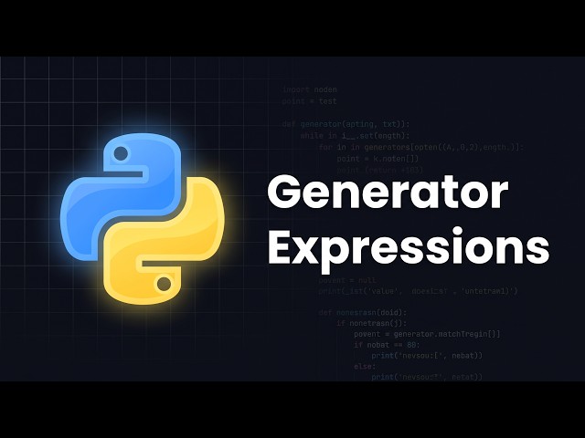 Python Generator Expressions Explained | Python Course Module 8, Topic 4