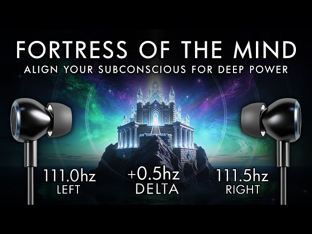 Fortress of The Mind - 0.5 Hz Delta Binaural Beats - Align Your Subconscious For Deep Power