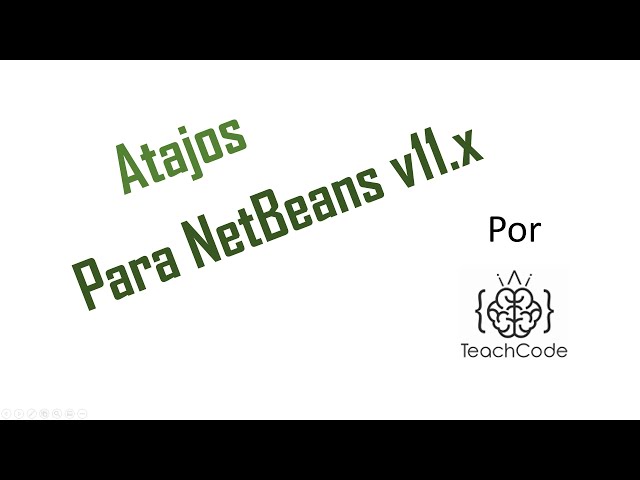 [TeachCode TipClass] Atajos básicos de teclado que nos ofrece NetBeans 11.x