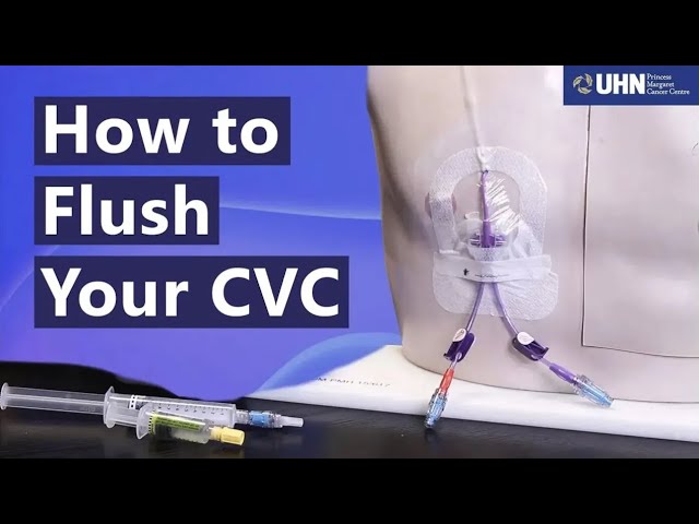 Flushing and Locking Your Central Venous Catheter (CVC)