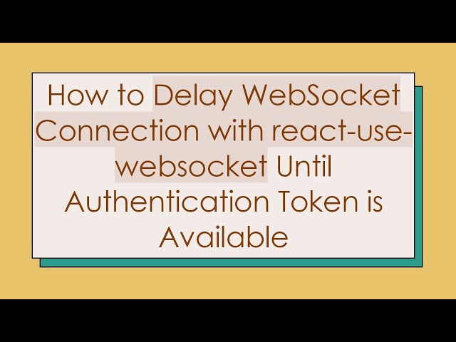 How to Delay WebSocket Connection with react-use-websocket Until Authentication Token is Available