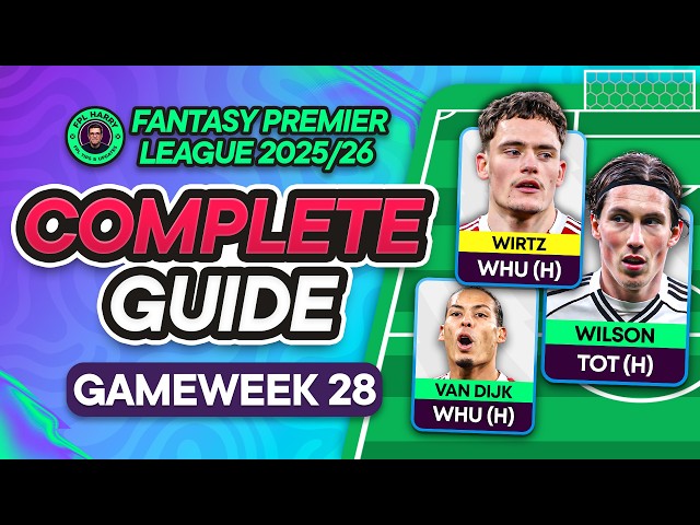 FPL GW28 COMPLETE GUIDE ⁉️ WIRTZ INJURED ❌ | Fantasy Premier League Tips 2025/26