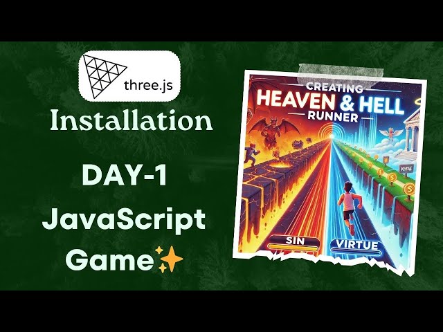 Day 1: Three.js Installation & Setup – Build 3D Heaven & Hell Runner Game in JavaScript | WebDev