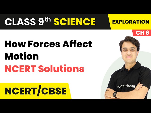How Forces Affect Motion - NCERT Solutions | Class 9th Science | Ch 6 | Science | CBSE