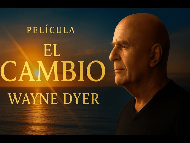 EL CAMBIO (The Shift) – Wayne Dyer | Película Completa en Español Latino  HD🎬 #crecimientopersonal