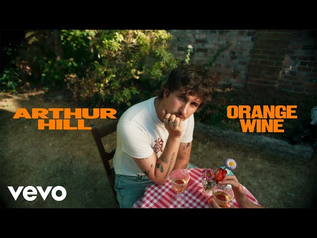 Arthur Hill - Orange Wine (Official Music Video)
