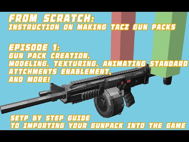 TaCZ Gunpack Tutorials, Step by Step guide you making your own gunpack!