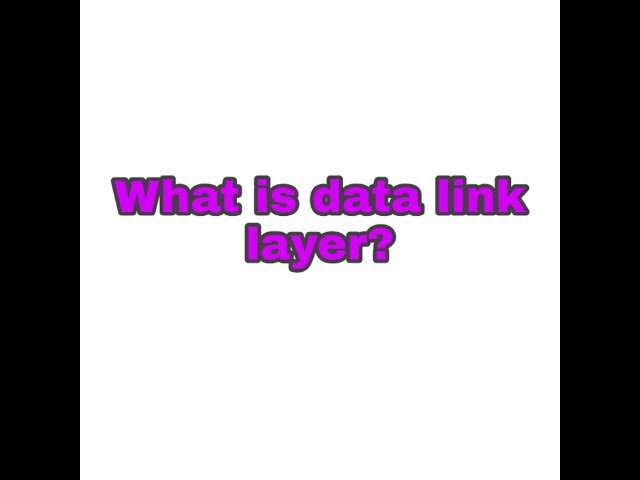 What is data link layer?