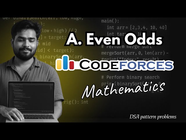 Even Odds Explained  | O(1) Math Trick | Codeforces Problem Simplified | Competitive programming.