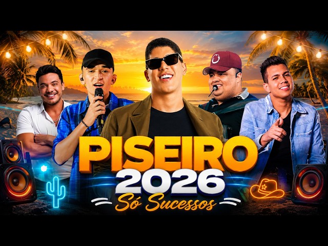 PISEIRO 2026 SÓ SUCESSOS - WESLEY SAFADÃO, JOÃO GOMES, ZÉ VAQUEIRO, TARCÍSIO E VITOR FERNANDES