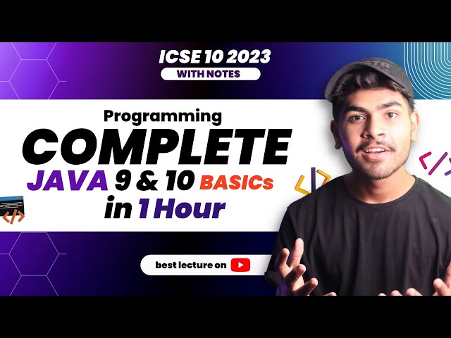 Java Programming From Starting | ICSE Class 9 & 10 2023 | Computer Java Basics in 1 Hour | Notes