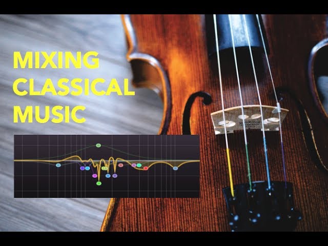 Mixing Classical Music: what you don't suspect!