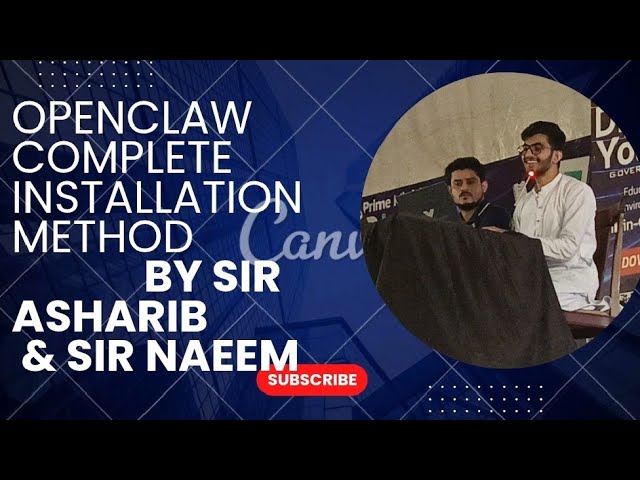 OpenClaw complete installation method by sir Asharib & sir Naeem 