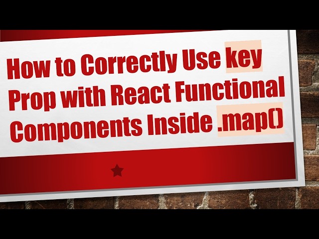 How to Correctly Use key Prop with React Functional Components Inside .map()