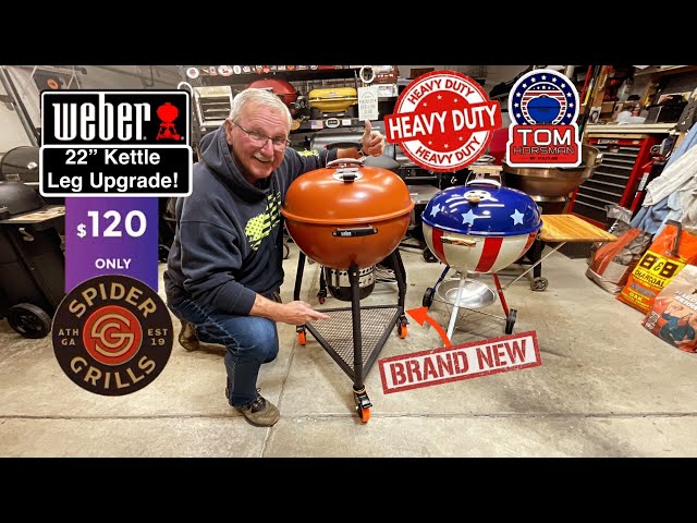 Weber 22” Charcoal Kettle Leg Upgrade From Spider Grills! / Only $120.00! / Easy Installation Guide!