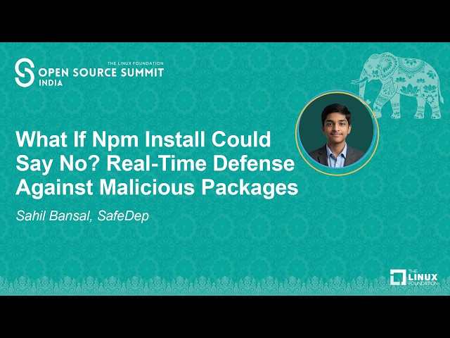 What If Npm Install Could Say No? Real-Time Defense Against Malicious Packages - Sahil Bansal