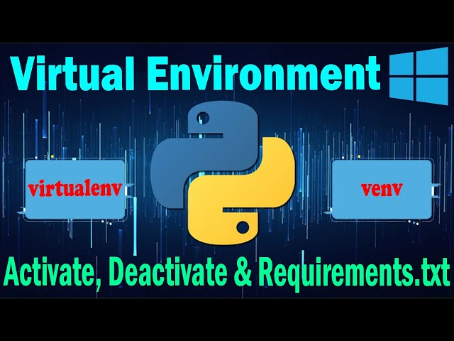 The Complete Guide to Python Virtual Environments, activate, deactivate & Requirements.txt