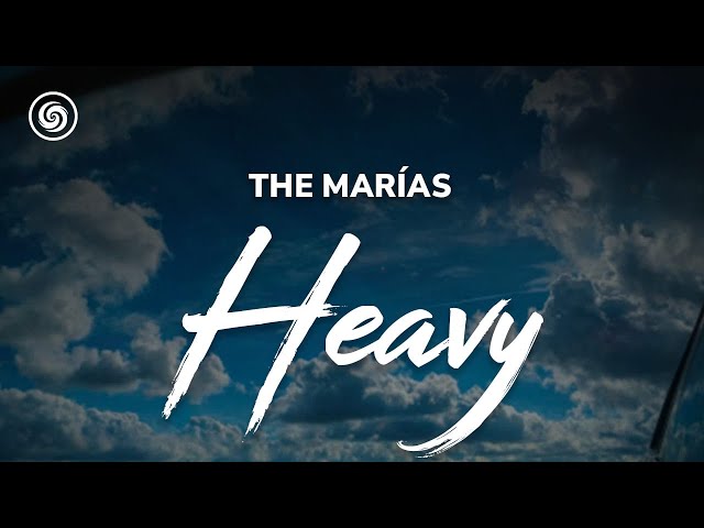 The Marías - Heavy (lyrics)