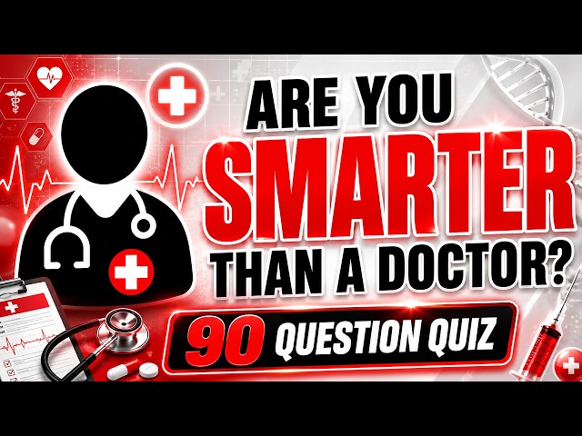 Can You Pass This General Medical Knowledge Quiz? (90 Questions)