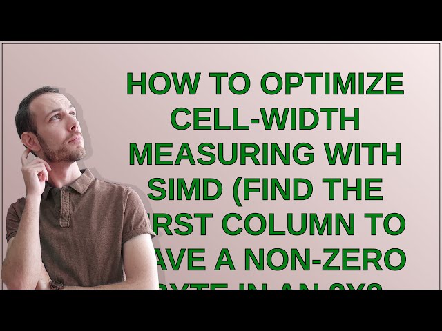 How to optimize cell-width measuring with SIMD (find the first column to have a non-zero byte in ...