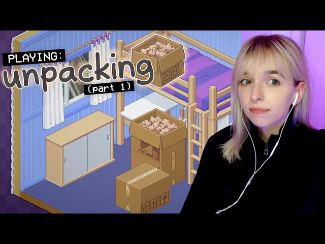 playing UNPACKING (pt 1)