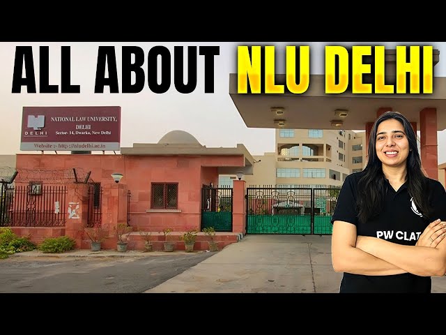 All About NLU DELHI | Campus, Admission Process, Seats, Cut Off, Fees & Placement