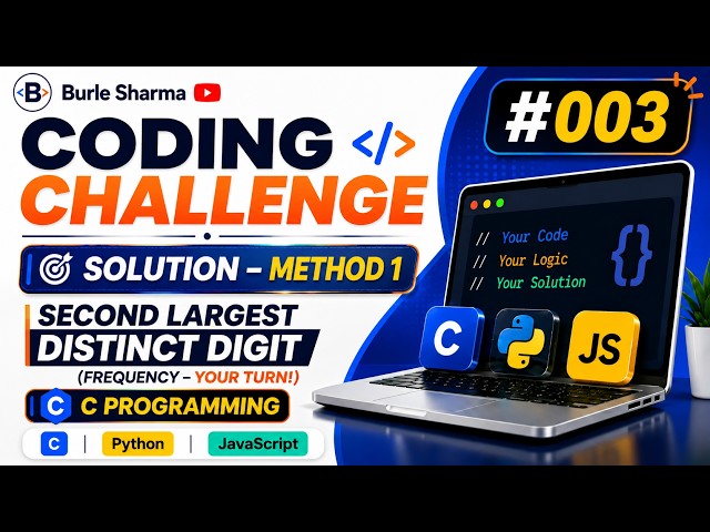 Coding Challenge #003 Solution | Second Largest Distinct Digit | Method 1 | C Programming